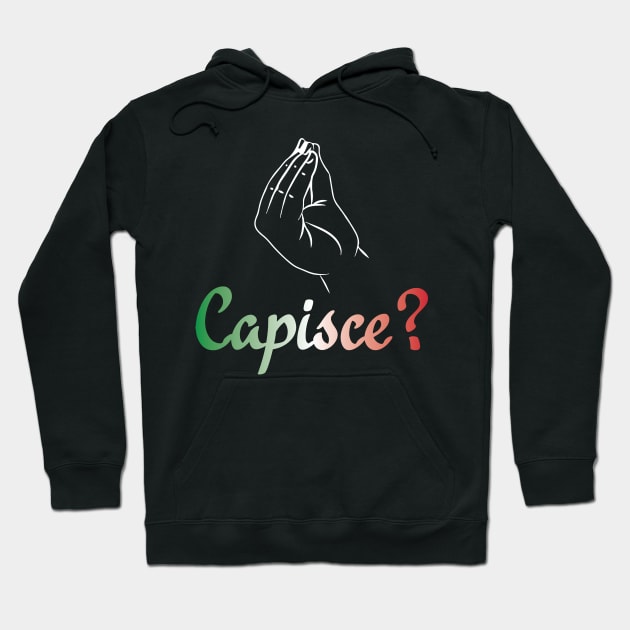 Capisce? | Italian Pride Hoodie by jverdi28